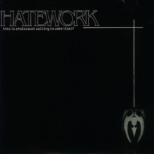 HATEWORK (US) / THIS IS A HOLOCAUST WAITING TO WAKE ITSELF