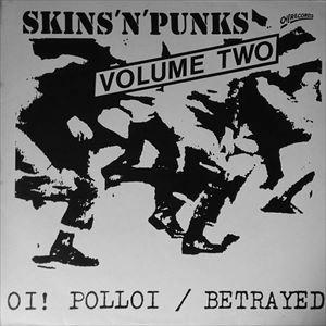 BETRAYED / OI POLLOI / SKINS'N'PUNKS VOL.2