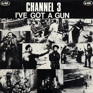 CHANNEL 3 / チャンネルスリー / I'VE GOT A GUN