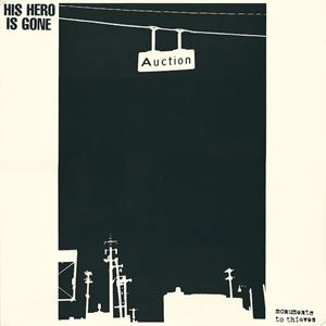 HIS HERO IS GONE / ヒズ・ヒーロー・イズ・ゴーン / MONUMENTS TO THIEVES