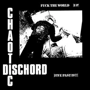 CHAOTIC DISCHORD / カオティック・ディスコード / FUCK THE WORLD EP