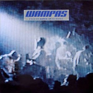 LES WAMPAS / CHAUDS SALES AT HUMIDES