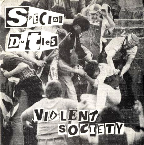 SPECIAL DUTIES / VIOLENT SOCIETY