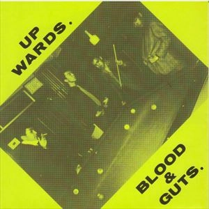 BLOOD & GUTS / UP WARDS