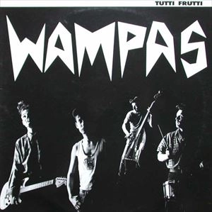 LES WAMPAS / TUTTI FRUTTI
