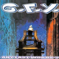 G.F.Y.  / ANY LAST WORDS?