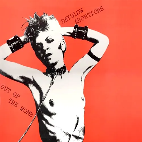 DAYGLO ABORTIONS / OUT OF THE WOMB
