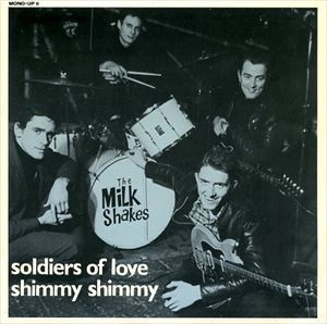 MILKSHAKES / ミルクシェイクス / SOLDIERS OF LOVE