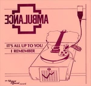 AMBULANCE (PUNK) / アンビュランス / IT'S ALL UP TO YOU