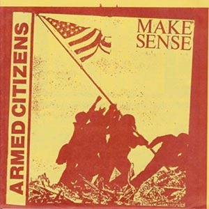 ARMED CITIZENS / MAKE SENSE