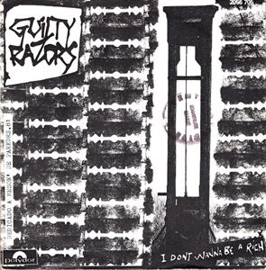 GUILTY RAZORS / ギルティー・レイザーズ / I DONT WANNA BE A RICH