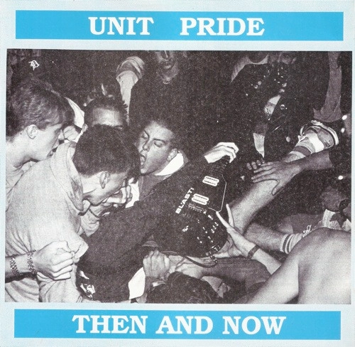 UNIT PRIDE / ユニットプライド / THEN AND NOW