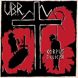 U.B.R. / CORPUS DELICTI