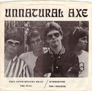 UNNATURAL AXE / THEY SAVED HITLERS BRAIN