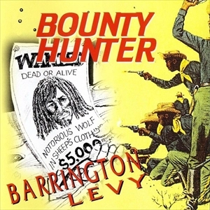 BARRINGTON LEVY / バーリントン・レヴィ / BOUNTY HUNTER