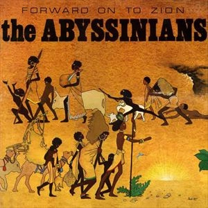 ABYSSINIANS / アビシニアンズ / FORWARD ON TO ZION