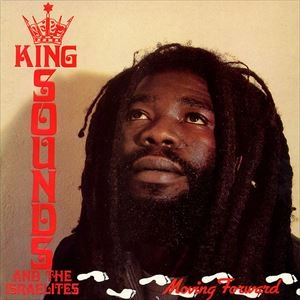 KING SOUNDS AND THE ISRAELITES / MOVING FORWARD