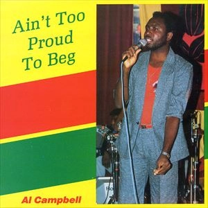 AL CAMPBELL / AIN'T TOO PROUD TO BEG / AINT TOO PROUD TO BEG