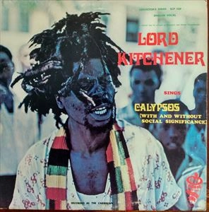 LORD KITCHENER / ロード・キッチナー / SINGS CALYPSOS (WITH AND WITHOUT SOCIAL SIGNIFICANCE)