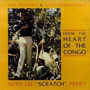 SEKE MOLENGA & KALO KAWONGOLO WITH LEE SCRATCH PERRY / FROM THE HEART OF THE CONGO
