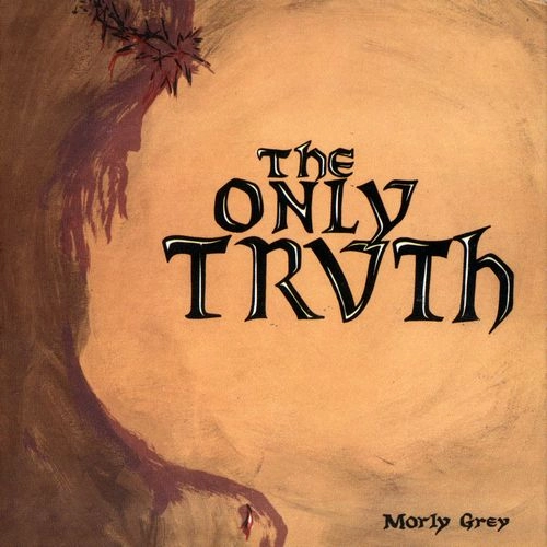 MORLY GREY / ONLY TRUTH