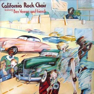 CALIFORNIA ROCK CHOIR / FEATURING BEN VEREEN AND FRIENDS