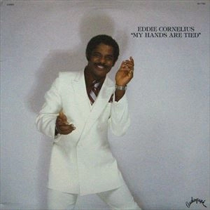 EDDIE CORNELIUS / MY HANDS ARE TIED
