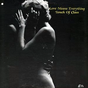 TOUCH OF CLASS / タッチ・オブ・クラス / LOVE MEANS EVERYTHING