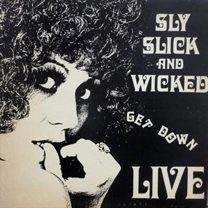 SLY, SLICK & WICKED / スライ・スリック&ウィックト (from LOS ANGELES) / GET DOWN LIVE