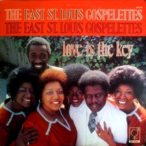 EAST ST. LOUIS GOSPELETTES / LOVE IS THE KEY