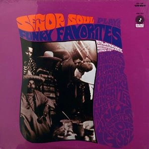 SENOR SOUL / セニョール・ソウル / PLAYS FUNKY FAVORITES