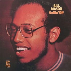 BILL MASON / GETTIN' OFF
