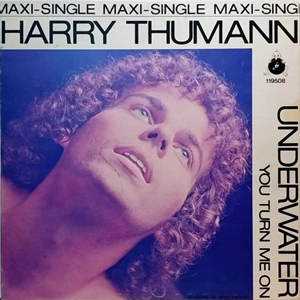 HARRY THUMANN / UNDERWATER / YOU TURN ME ON