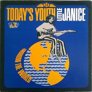 LITTLE JANICE / TODAY'S YOUTH - TOMORROW THE WORLD