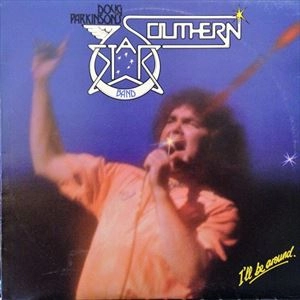 DOUG PARKINSON & SOUTHERN STAR BAND / I'LL BE ARONUD