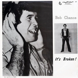 BOB CHANCE / ボブ・チャンス / IT'S BROKEN