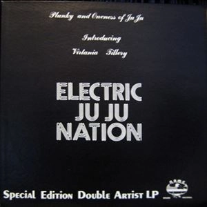 PLUNKY & ONENESS OF JUJU / ELECTRIC JUJU NATION / KEEP IT MOVING