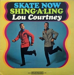 LOU COURTNEY / ルー・コートニー / SKATE NOW / SHING-A-LING