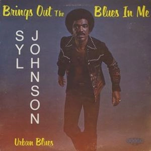 SYL JOHNSON / シル・ジョンソン / BRINGS OUT THE BLUES IN ME