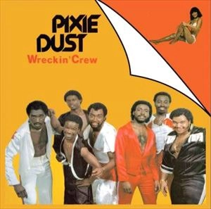 WRECKIN' CREW / PIXIE DUST