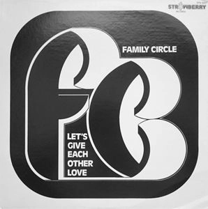 FAMILY CIRCLE / ファミリー・サークル / LET'S GIVE EACH LOVE