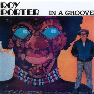 ROY PORTER / IN A GROOVE