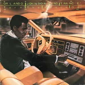 ORLANDO JOHNSON AND TRANCE / オーランド・ジョンソン / TURN THE MUSIC ON