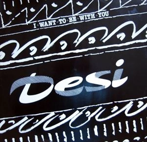DESI / I WANT TO BE WITH YOU