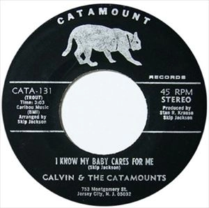 CALVIN & THE CATAMOUNTS / I KNOW MY BABY CARES FOR ME / CREATION OF LOVE