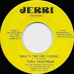 TONY TROUTMAN / WHAT'S THE USE