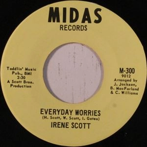 IRENE SCOTT / EVERYDAY WORRIES / YOU'RE NO GOOD