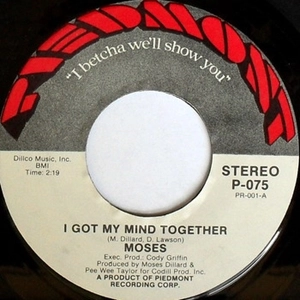 MOSES DILLARD /  I GOT MY MIND TOGETHER / IF YOU DON'T MEAN IT, DON'T TOUCH ME