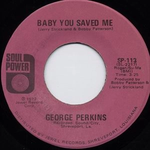 GEORGE PERKINS / BABY YOU SAVED ME