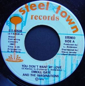 ERROLL GAYE AND THE IMAGINATIONS / YOU DON'T WANT MY LOVE / LOVE AND AFFECTION